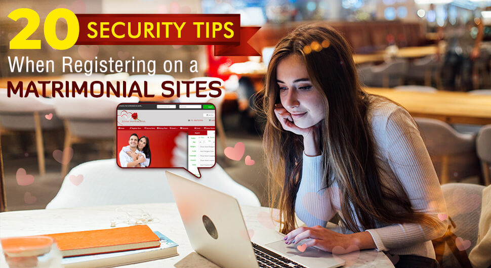 20 Security Tips When Registering on a Matrimonial Site