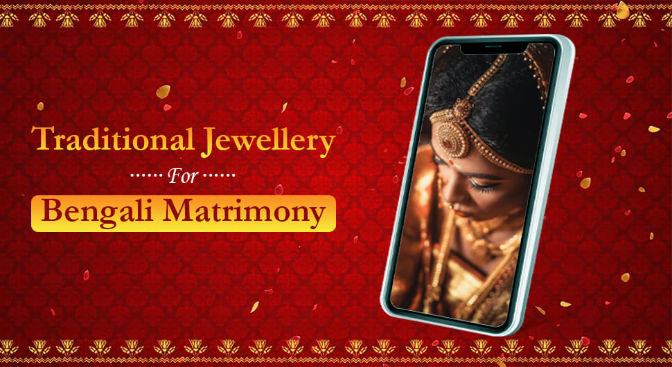 Traditional Jewellery for Bengali Matrimony